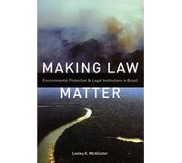 Making Law Matter: Environmental Protection and Legal Institutions in Brazil
