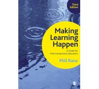 Making Learning Happen : A Guide for Post-Compulsory Education