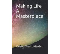 Making Life A Masterpiece