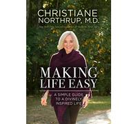 Making Life Easy: How the Divine Inside Can Heal Your Body and Your Life