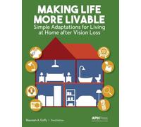 Making Life More Livable: Simple Adaptations for Living at Home after Vision Loss