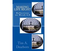 Making Life Right: Reflections on Micah 6:8