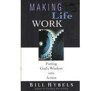 Making Life Work: Putting God's Wisdom into Action