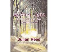 (MAKING LIGHT: A HANDBOOK FOR FREEMASONS) BY Rees, Julian(Author)Paperback Jan-2012