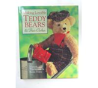 MAKING LOVABLE TEDDY BEARS & CLOTHE