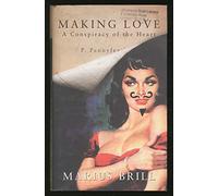 Making Love: A Conspiracy Of The Heart