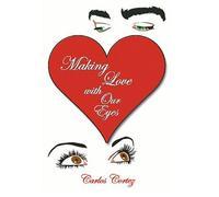 Making Love With Our Eyes