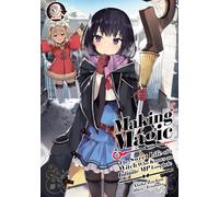 Making Magic: The Sweet Life of a Witch Who Knows an Infinite MP Loophole: Volume 2 (Light Novel) (Making Magic: The Sweet Life of a Witch Who Knows an Infinite MP Loophole (Light Novel))