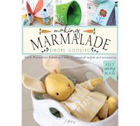 Making Marmalade: Stitch Little Marmalade Rabbit and all Her Pretty Seasonal Outfits and Accessories