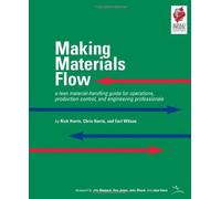 Making Materials Flow: Volume 1.1: A Lean Material-handling Guide for Operations, Production-control, and Engineering Professionals by Rick Harris (1-Jul-2011) Spiral-bound