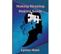 Making Meaning: Making Sense