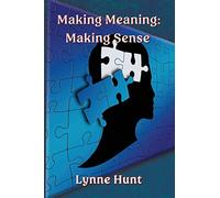 Making Meaning: Making Sense