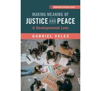 Making Meaning of Justice and Peace : A Developmental Lens to Restorative Justice and Peace Education