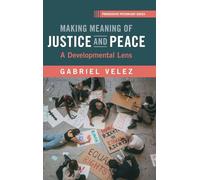 Making Meaning of Justice and Peace: A Developmental Lens to Restorative Justice and Peace Education (Progressive Psychology)