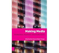 Making Media: Production, Practices, and Professions
