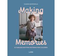 Making Memories: 25 Timeless Knitting Patterns for Children