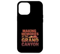Making Memories at the Grand Canyon ravel Adventure Quote Case for iPhone 12 Pro Max