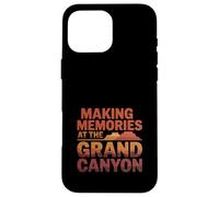 Making Memories at the Grand Canyon ravel Adventure Quote Case for iPhone 16 Pro Max