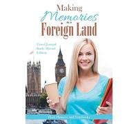 Making Memories in a Foreign Land! Travel Journal Study Abroad Edition.