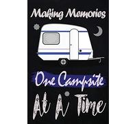 Making Memories One Campsite At A Time: Camping Journal With Retro Camper Trailer Camping and Outdoor Adventure Journal