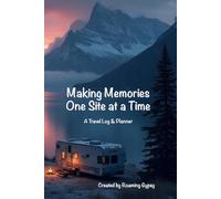 Making Memories One Site at a Time: A Travel Log & Planner