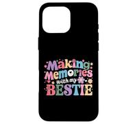 Making Memories With My Besties Trip Best Good Friend Match Case for iPhone 16 Pro Max