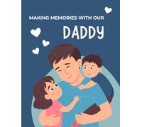 Making memories with our Daddy: Memories with Daddy | Notebook for Father's Day | Family Story Journal | Son and Daughter | Family Paperback | Best Family Gift | Gift for Dad Father Daddy