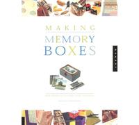 Making Memory Boxes: Projects to Create, Give and Keep