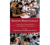 Making Meritocracy: Lessons from China and India, from Antiquity to the Present (Modern South Asia)