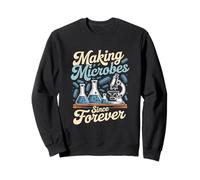 Making Microbes Since Forever Microbiologist Sweatshirt