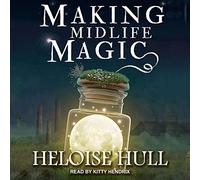 Making Midlife Magic (The Forty is Fabulous Series)