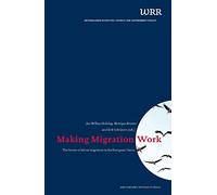 Making Migration Work: The Future of Labour Migration in the European Union (WRR Publicatie)