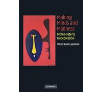 Making Minds and Madness: From Hysteria to Depression
