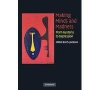 Making Minds and Madness: From Hysteria To Depression