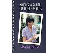 Making Mischief: The Intern Diaries