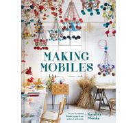 Making Mobiles: Create Beautiful Polish Pajaki from Natural Materials by Karolin
