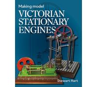 Making Model Victorian Stationary Engines