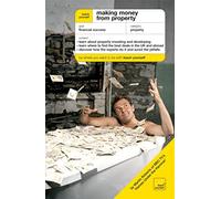 Making Money from Property: The Guide To Property Investing and Developing