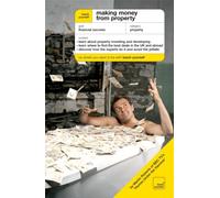 Making Money from Property : The Guide To Property Investing and Developing