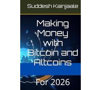 Making Money with Bitcoin and Altcoins: For 2026