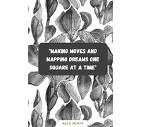 Making Moves and Mapping Dreams One Square at a Time: Squared Notebook, 100 Pages of Organization and Creativity: Perfect for planners, dreamers, and creators, Organize your world