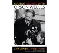 Making Movies With Orson Welles: A Memoir