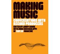 Making Music : Conversations with Record Producers