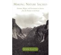 Gatta - Making Nature Sacred Literature Religion and the Environmen - J555z
