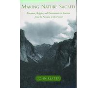 Gatta - Making Nature Sacred Literature Religion and the Environmen - J555z