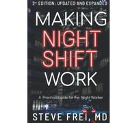 Making Night Shift Work: A Practical Guide for the Night Worker