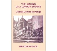 Making of a London Suburb: Capital Comes to Penge