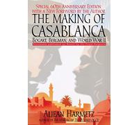 Making of Casablanca, The: Bogart, Bergman, and World War II