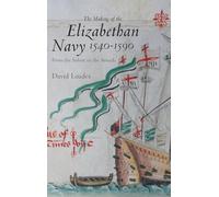 Making of the Elizabethan Navy 1540-1590: From the Solent to the Armada