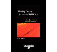 Making Online Teaching Accessible: Inclusive Course Design for Students with Disabilities